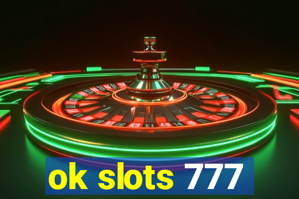 ok slots 777