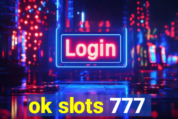 ok slots 777