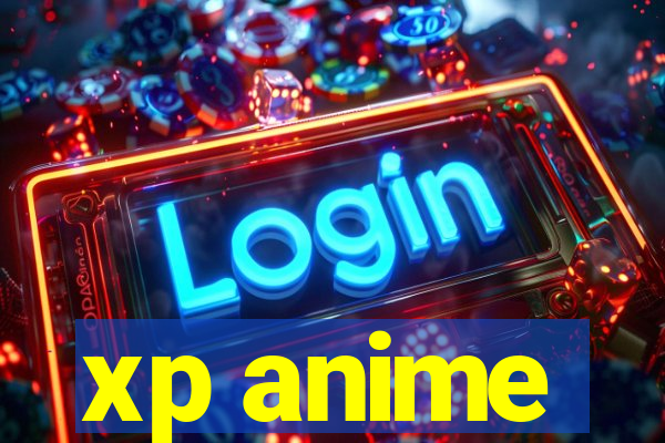 xp anime