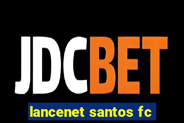 lancenet santos fc