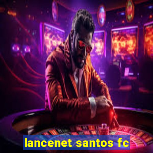 lancenet santos fc