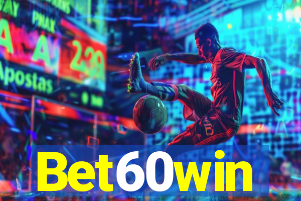 Bet60win