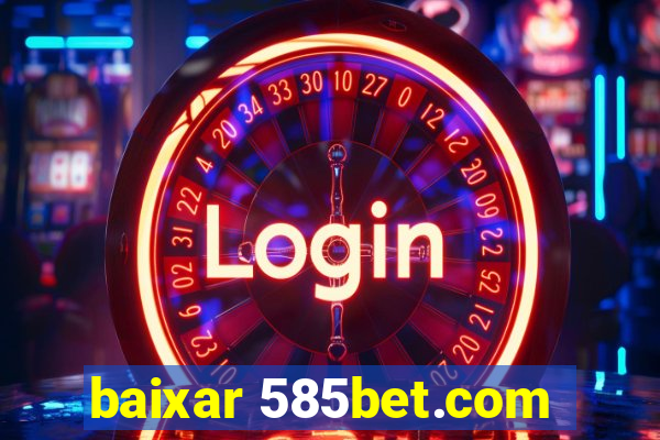baixar 585bet.com