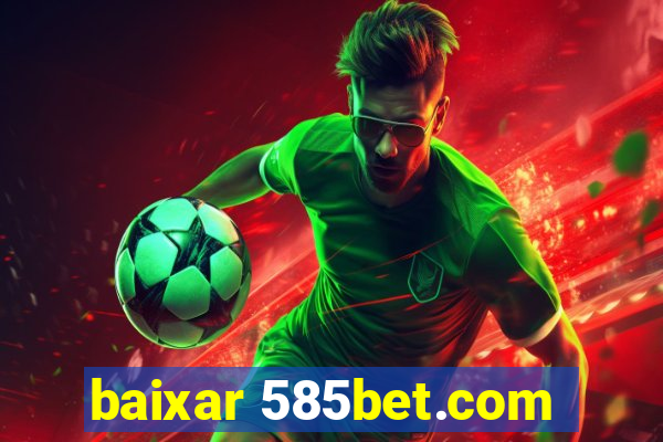 baixar 585bet.com