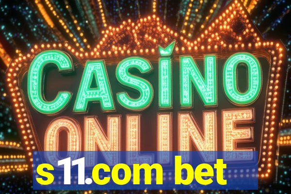 s11.com bet