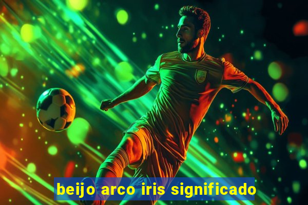 beijo arco iris significado