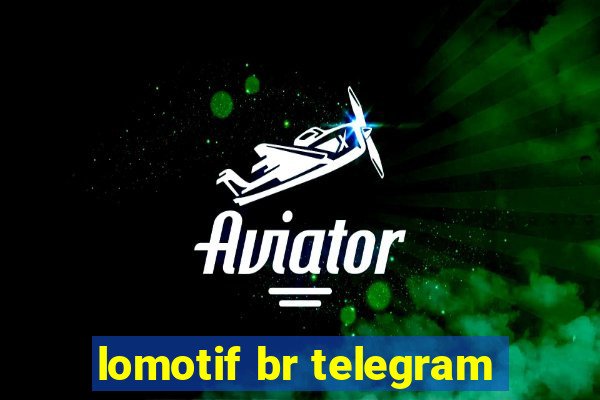 lomotif br telegram