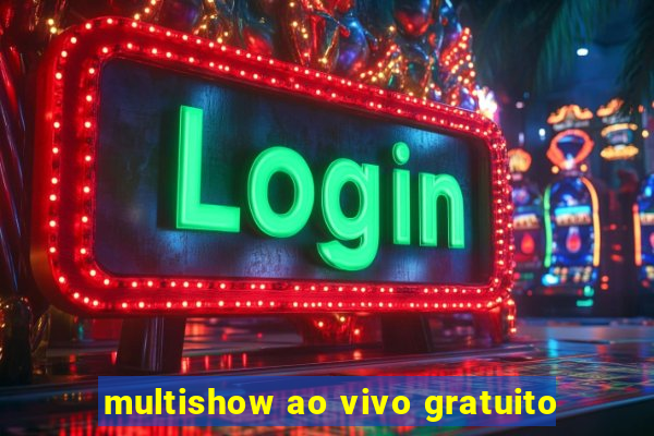 multishow ao vivo gratuito