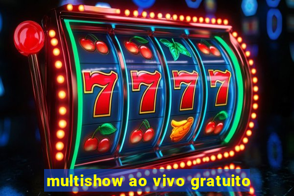 multishow ao vivo gratuito