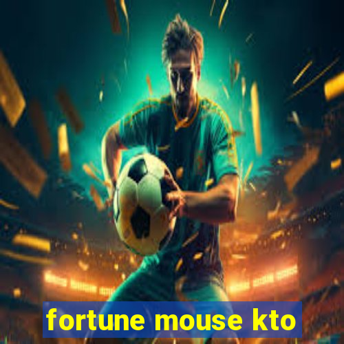 fortune mouse kto
