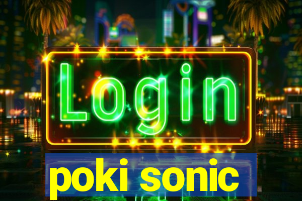 poki sonic