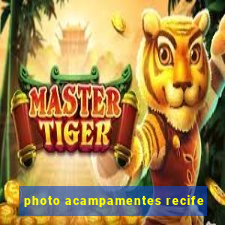 photo acampamentes recife