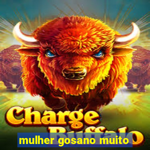 mulher gosano muito