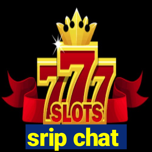 srip chat
