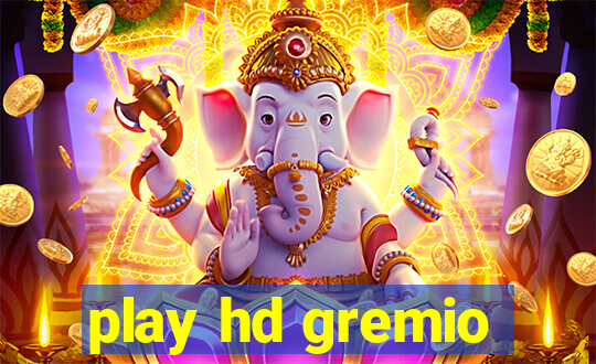 play hd gremio
