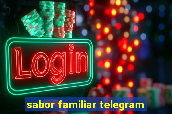 sabor familiar telegram