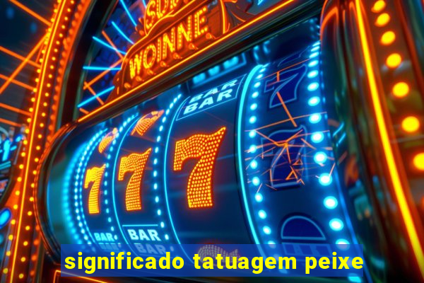 significado tatuagem peixe