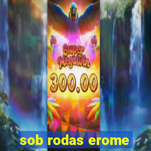 sob rodas erome
