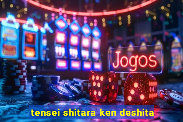 tensei shitara ken deshita