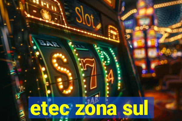 etec zona sul