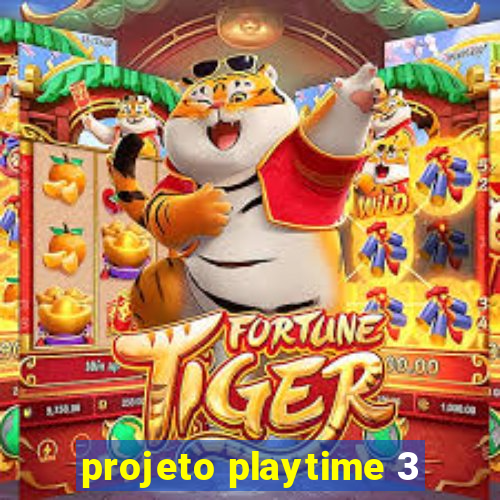 projeto playtime 3