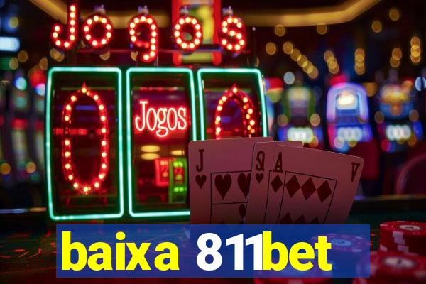 baixa 811bet