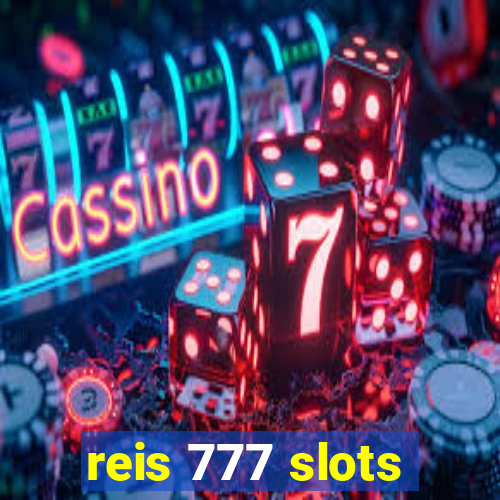 reis 777 slots