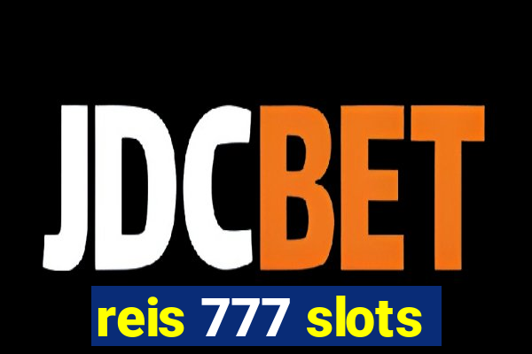 reis 777 slots