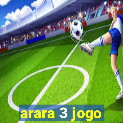 arara 3 jogo