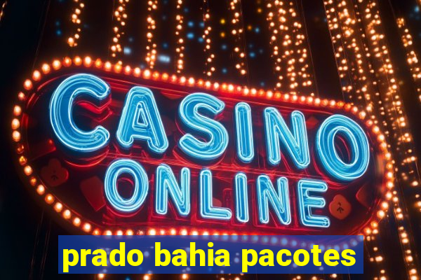 prado bahia pacotes