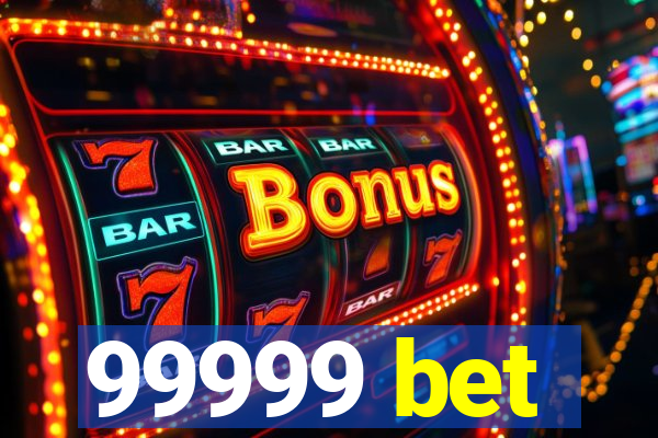 99999 bet