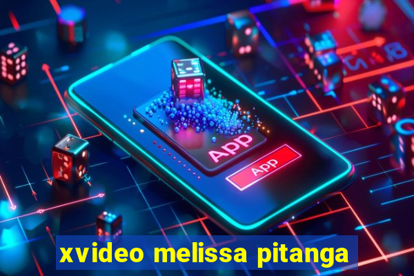 xvideo melissa pitanga