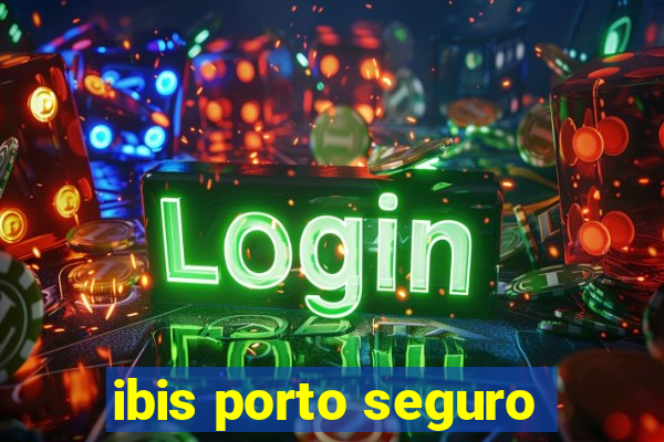 ibis porto seguro