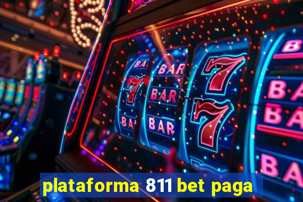 plataforma 811 bet paga