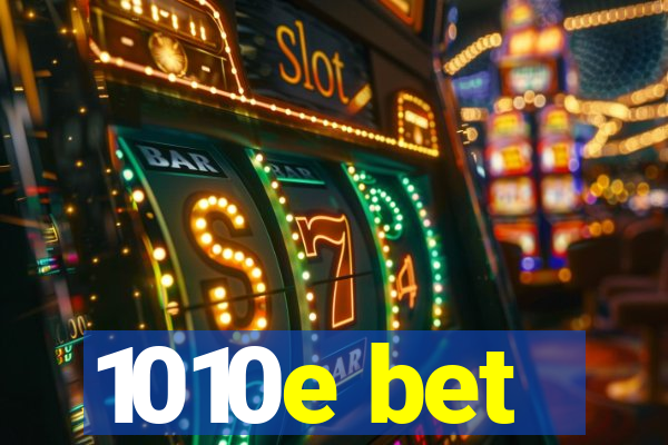 1010e bet
