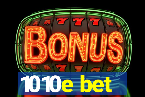 1010e bet