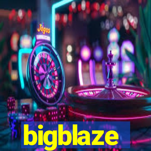 bigblaze