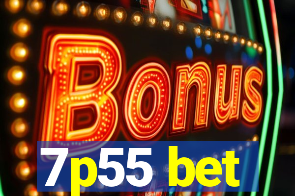 7p55 bet