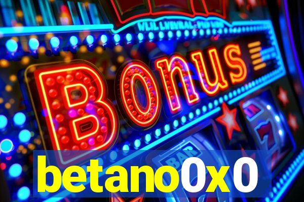 betano0x0