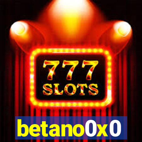 betano0x0