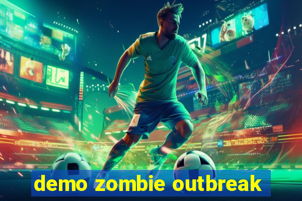 demo zombie outbreak