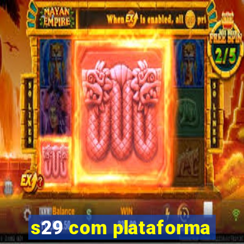 s29 com plataforma