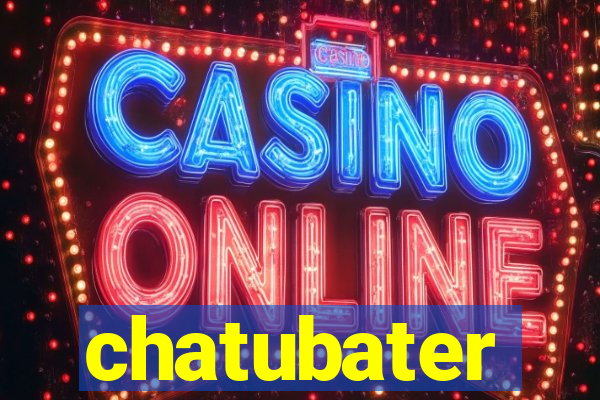 chatubater