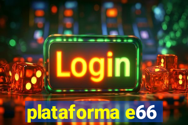 plataforma e66