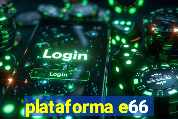 plataforma e66