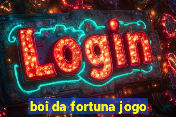 boi da fortuna jogo