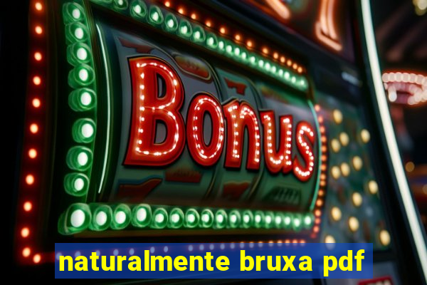 naturalmente bruxa pdf