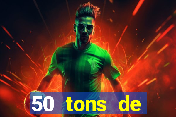 50 tons de liberdade dublado online