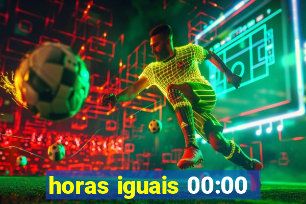 horas iguais 00:00