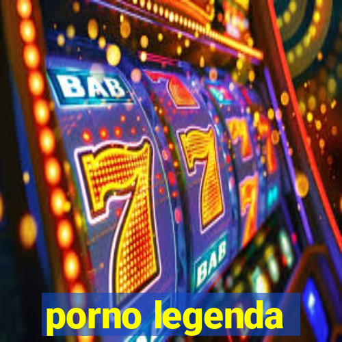 porno legenda